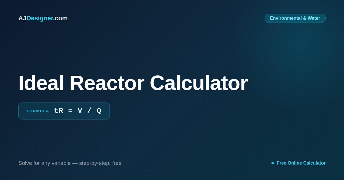 Ideal Reactor Calculator