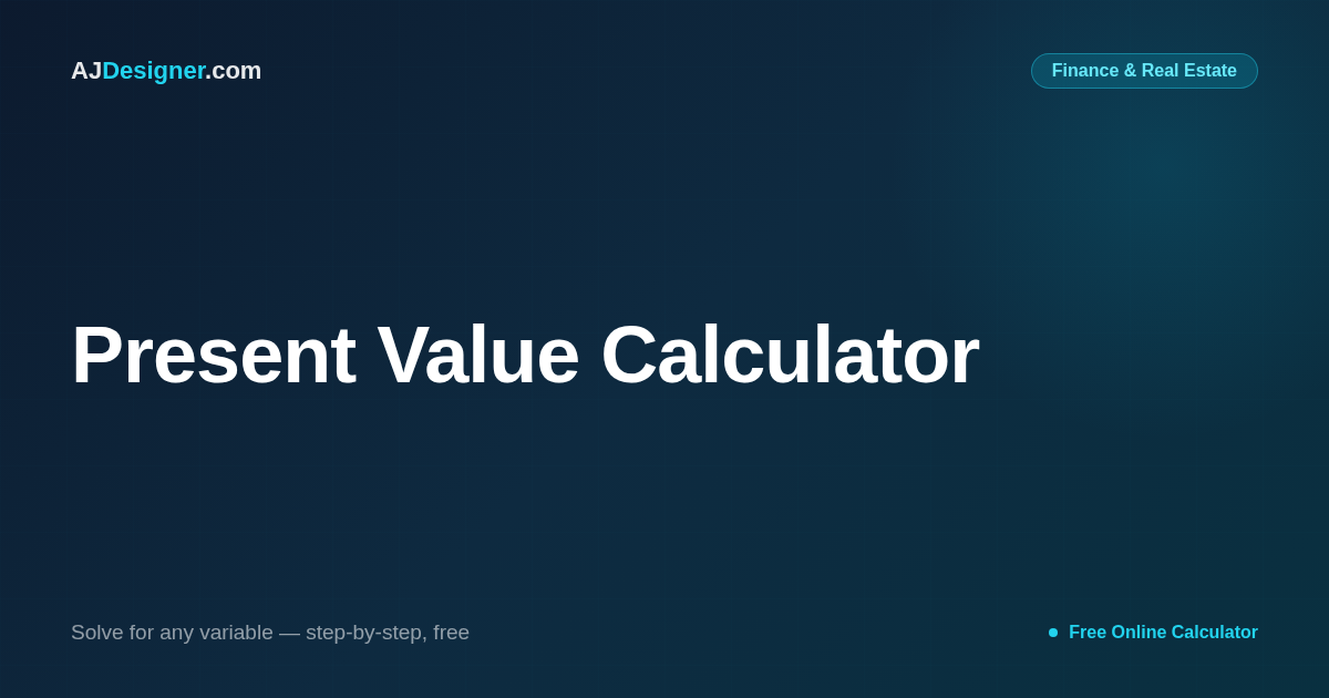Present Value Calculator — P = F / (1 + i)ⁿ Discounting