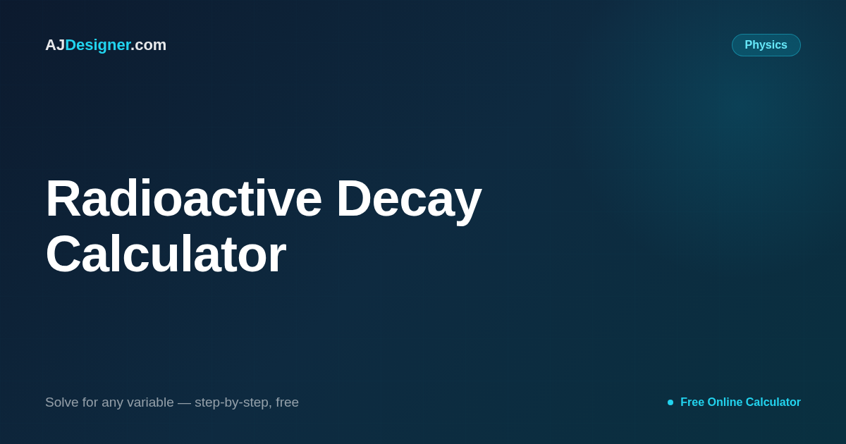 Radioactive Decay Calculator — N(t) = N₀ e^(−λt) | Exponential Decay