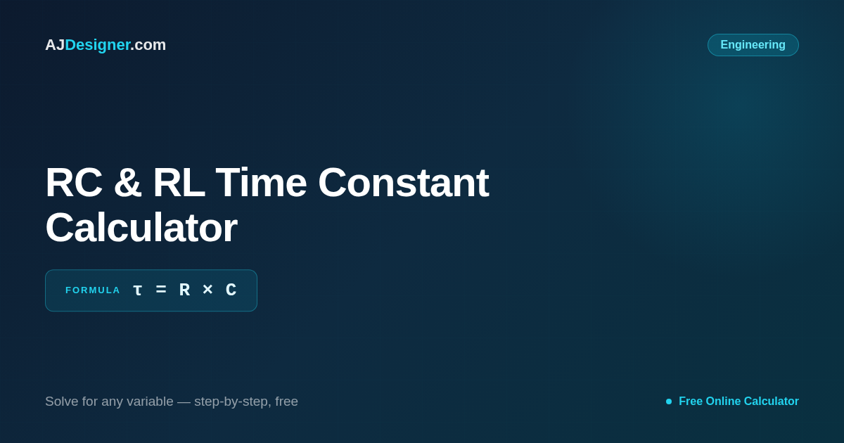 RC & RL Time Constant Calculator — τ = RC, τ = L/R